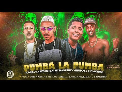 ROMULO CHAVOSO FEAT. MC MAGRINHO, VITIN DO LJ E MC FLAVINHO - PUMBA LA PUMBA - REMIX BREGA FUNK