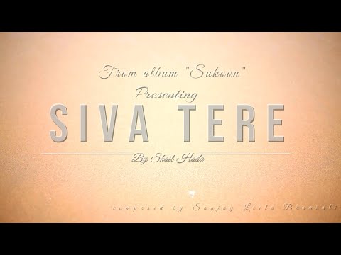 "Shiva Tere  Shail Hada - Official Music Video"