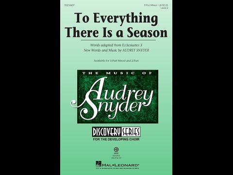 To Everything There Is a Season (3-Part Mixed Choir) - by Audrey Snyder