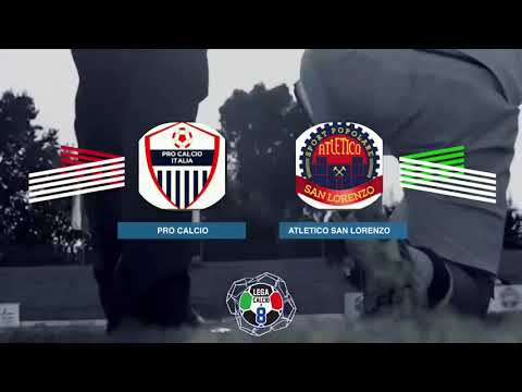 LEGACALCIO8 STAGIONE 21/22 SERIE B: PRO CALCIO - ATLETICO SAN LORENZO