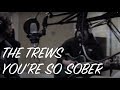The Trews - You're So Sober (acoustic)