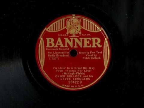 I'm Livin' In A Great Big Way by Chick Bullock and his Levee Loungers, 1935