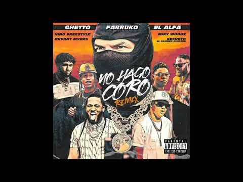 No hago coro con nadie remix Farruko,Nino freestyle,el alfa x Mike woods, Bryant Myers,secreto