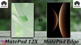 5 Key Differences Between Huawei Matepad 12X vs Matepad Edge