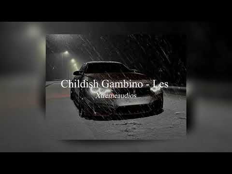 Childish Gambino - Les || edit audio Xtreme audios