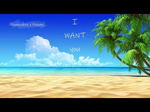 I Want You - Kumpadree x 51oomy (Prod by Dj Traekup)