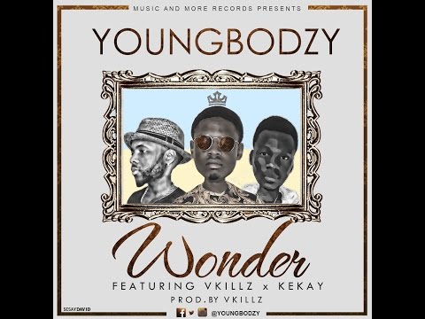 04 Youngbodzy - Wonder ft Vkillz & Kekay (Prod. by Vkillz) (Audio)