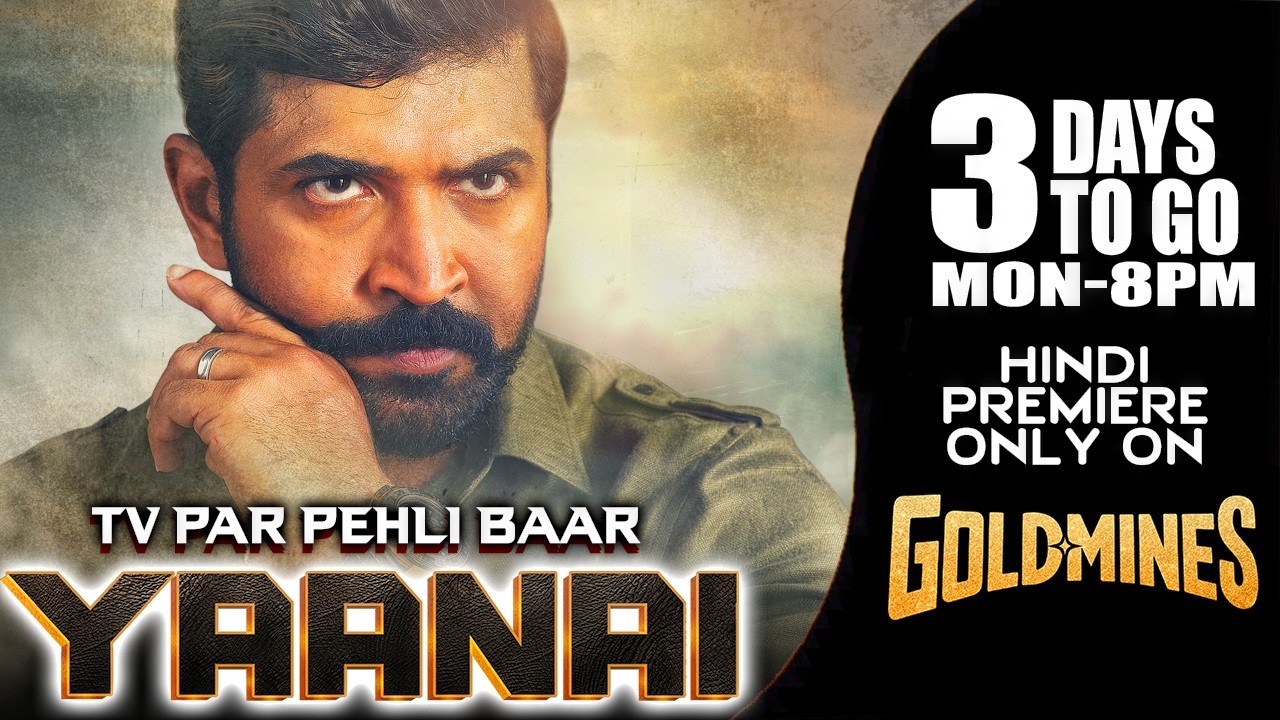 Yaanai (Hindi) | 3 Days To Go | Arun Vijay |Tv Par Pehli Baar | Premiere Only On #Goldmines TV Cha.