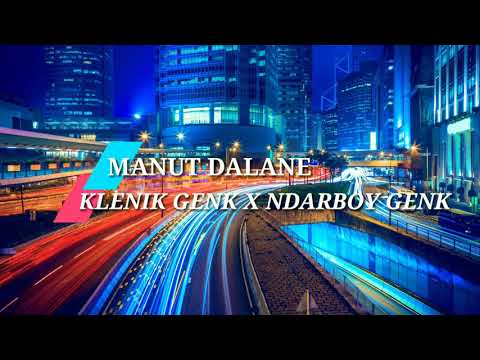 KLENIK GENK X NDARBOY GENK - MANUT DALANE [Lirik]
