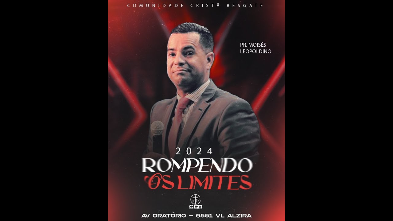 CONFERÊNCIA ROMPENDO OS LIMITES - PR.MOISES LEOPOLDINO