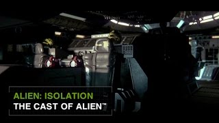 Alien: Isolation - The Cast of Alien [INT]