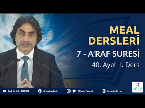7 - A’RAF Suresi - 40. Ayet 1. Ders - Meal Dersleri - 03.02.2020