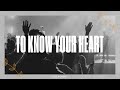 To Know Your Heart 