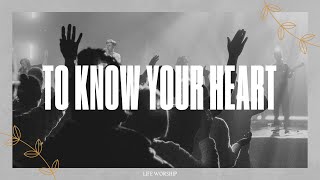 To Know Your Heart 
