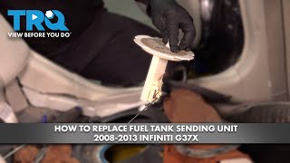 How to Replace Fuel Tank Sending Unit 2008-2013 Infiniti G37x