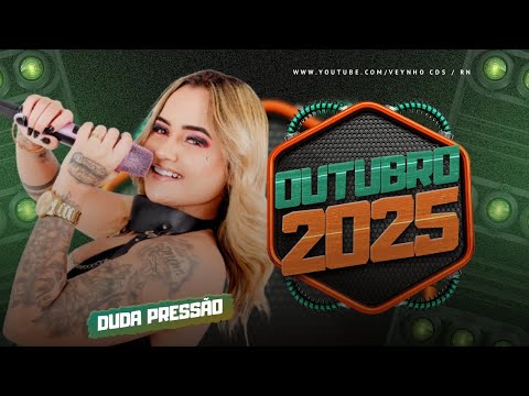DUDA PRESSÃO - CD NOVO OUTUBRO 2025 - MÚSICAS NOVAS PRA PAREDÃO 2025