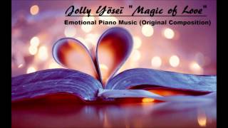 Emotional Piano Music - Magic of Love (Original Composition by Jolly Yöseï)