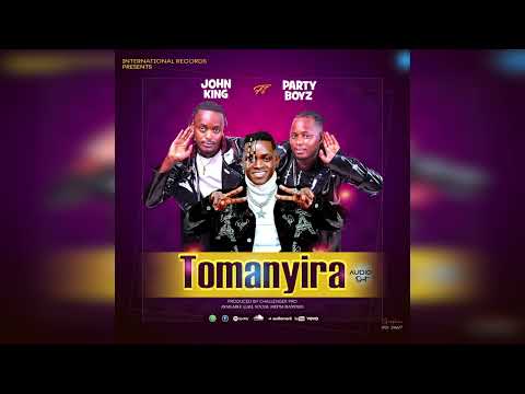 TOMANYIRA  -  John King & Party Boys [ Official Music Audio ]
