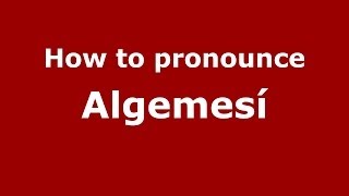How to pronounce Algemesí