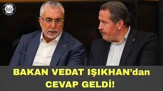 BAKAN VEDAT IŞIKHAN’dan GECİKMEDEN CEVAP GELDİ ! 