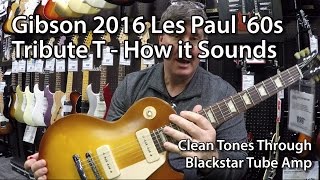 Video thumbnail for Gibson 2016 Les Paul '60s Tribute T - How it Sounds by Tony Lee Glenn