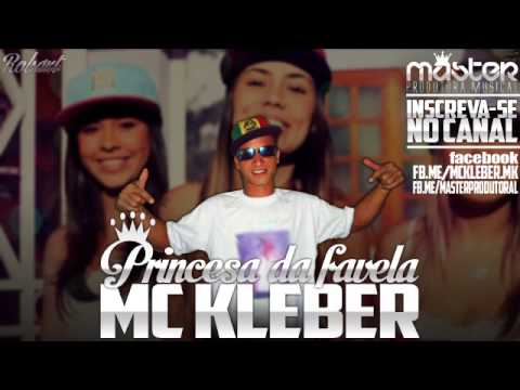 MC KLEBER - PRINCESA DE FAVELA - ((DJ MAGAO MASTER PRO. ))