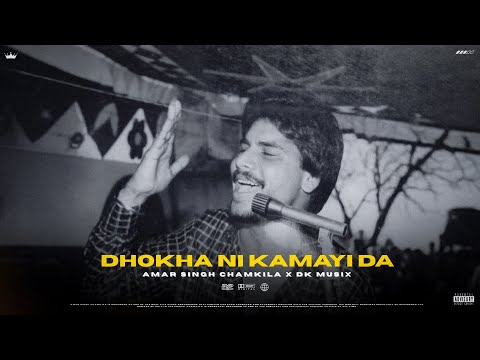 DHOKHA NI KAMAYI DA - AMAR SINGH CHAMKILA X DK MUSIX | Tribute 