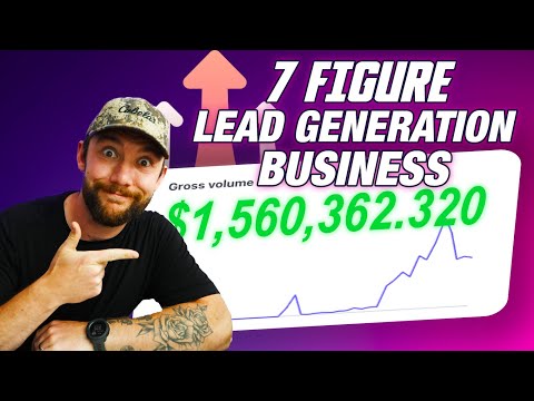 How To Build A 7 Figure Lead Generation Business