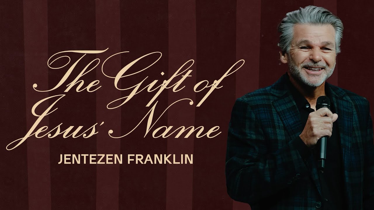 The Gift of Jesus’ Name by Jentezen Franklin