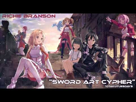 @richiebranson Sword Art Online Rap - "Sword Art Cypher" #OtakuTuesdays