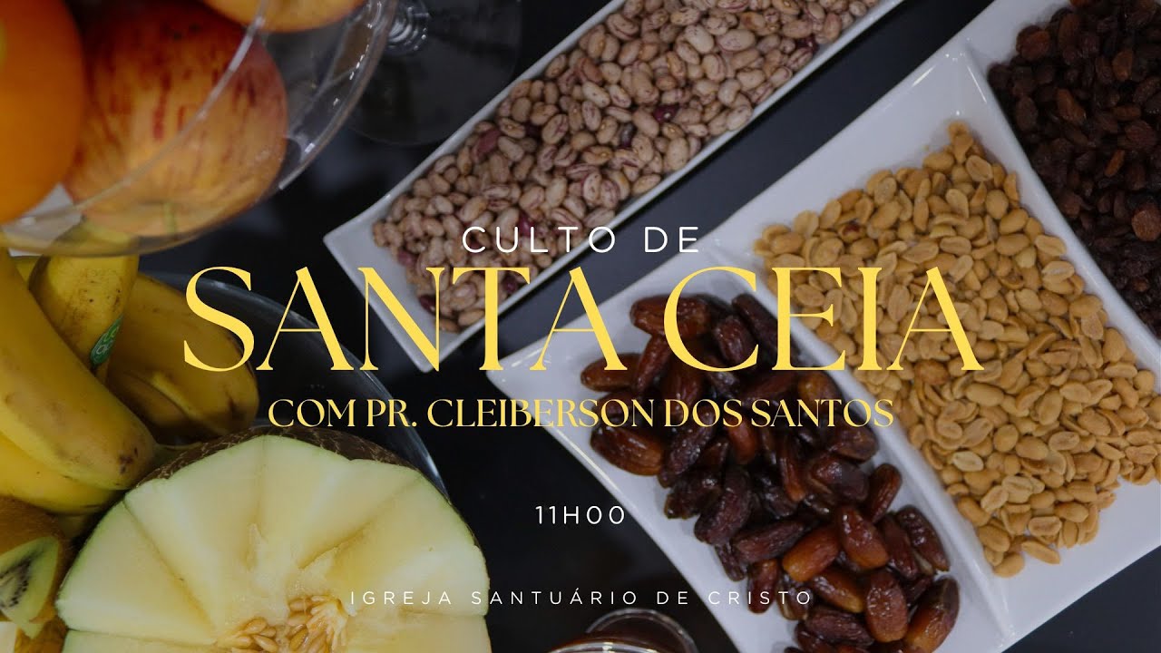 Culto Santa Ceia | 11H | Pr. Cleiberson Santos