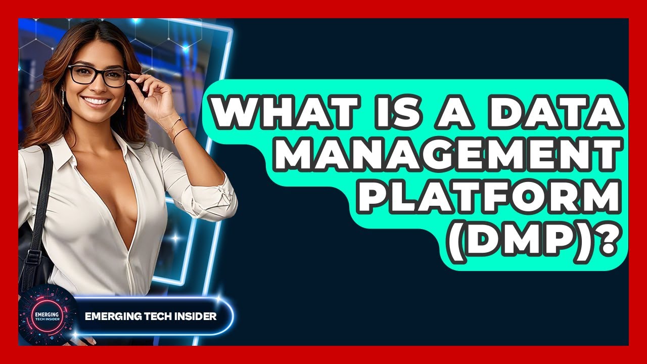 What Is A Data Management Platform (DMP)? - Emerging Tech Insider