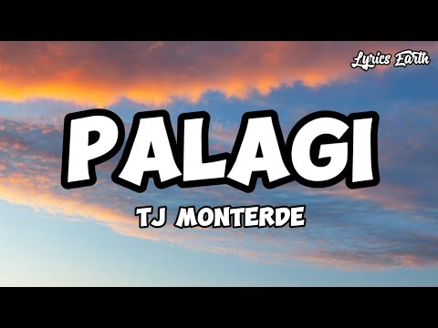 Palagi - TJ Monterde | Lyrics