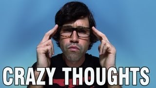 6 Crazy Thoughts
