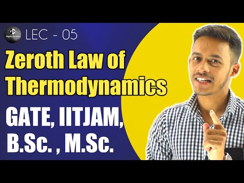 (LEC-5) Zeroth Law of Thermodynamic || Concept of temperature || For GATE, IITJAM, B.Sc., M.Sc. ||