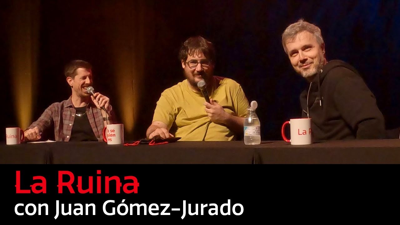 233. La Ruina (con Juan Gómez-Jurado)