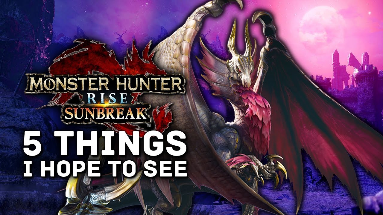 Monster Hunter Rise Sunbreak | 5 Things I Hope to See