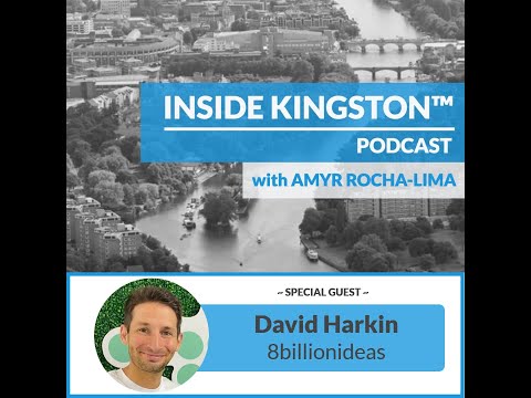 Inside Kingston™ Podcast - Ep. 82 - David Harkin - 8billionideas