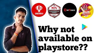 Why Dream11,mpl popular app are not available on playstore?