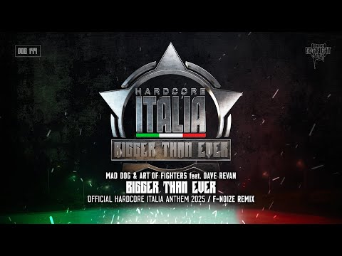 Mad Dog & Art Of Fighters Feat. Dave Revan - Bigger Than Ever (F.Noize Rmx) (Hardcore Italia 2025)