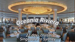 Oceania Riviera 22 day - cruise. Singapore to Sydney