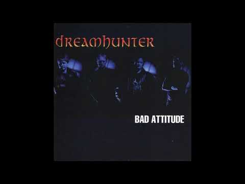 Dreamhunter - Bad Attitude (Full Album)