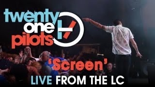 Twenty One Pilots - Live from The LC &quot;Screen&quot;