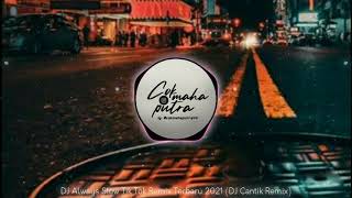 Download lagu DJ Always Slow Tik Tok Remik Terbaru 2021 (Dj Cantik Remik) mp3