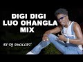 DIGI DIGI LUO OHANGLA MIX BY DJ SMOLLET ABONGO JAKABWANA ODONGO SWAGG STEVO JANAM JAVAN MAC AJUDO