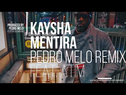 Kaysha - Mentira | feat. Atim |  Pedro Melo Remix