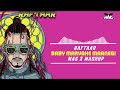 BABY MARVAKE MAANEGI MASHUP Raftaar MAG X