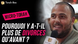 Micro-Torah : pourquoi y a-t-il plus de Divorces qu'avant ?