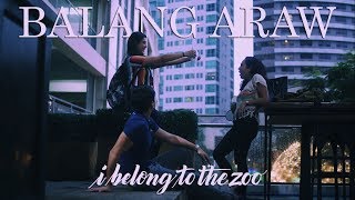 I Belong to the Zoo - Balang Araw (Official Music Video)