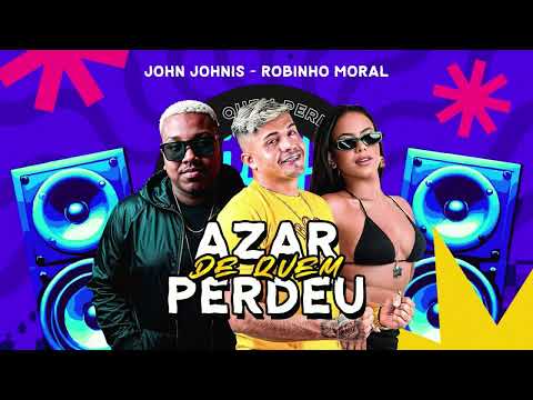 ROBINHO MORAL, EDUARDA GUTIERREZ E JOHN JOHNIS - AZAR DE QUEM PERDEU